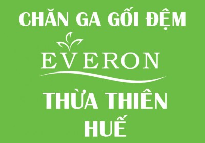 Chăn Ga Gối Ðệm Everon Thừa Thiên Huế Khuyến mại