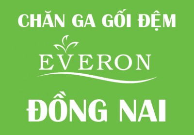 Chăn Ga Gối Ðệm Everon Đồng Nai Khuyến mại
