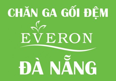 Chăn Ga Gối Ðệm Everon Đà Nẵng Khuyến mại