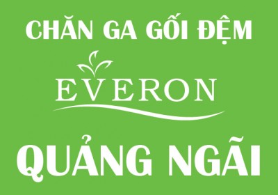 Chăn Ga Gối Ðệm Everon Quảng Ngãi Khuyến mại